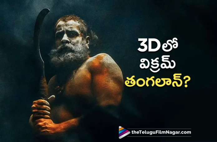 crazy update on vikrams thangalaan movie