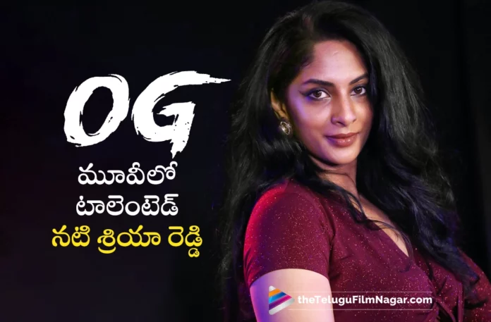 talented actor sriya reddy on board for pawan kalyan OG movie