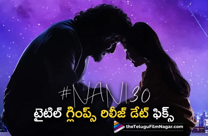 nani 30 title glimps out tomorrow nani 30 title glimps out tomorrow