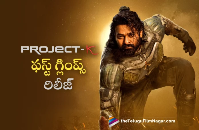 prabhas project k movie first glimpse out