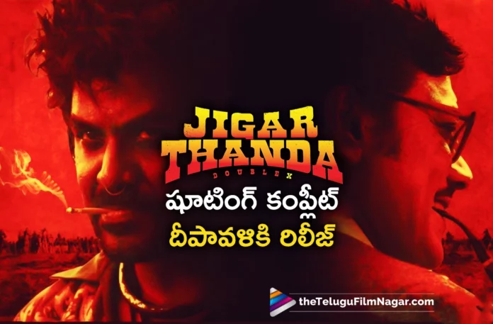 raghava lawrence Jigarthanda Double X Movie shoot wrapped up raghava lawrence Jigarthanda Double X Movie shoot wrapped up