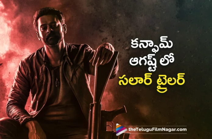 salaar prabhas movie trailer will release in august month