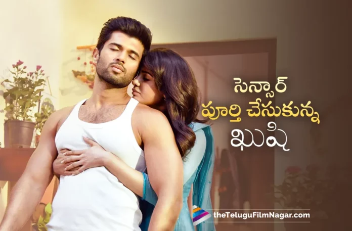 kushi completes censor formalities