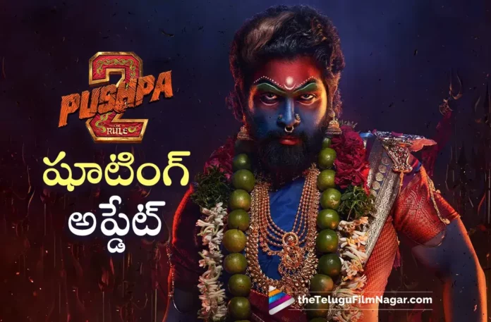 pushpa 2 the rule shooting update
