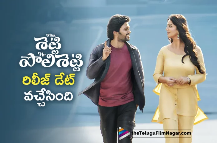 release date lock for Miss Shetty Mr Polishetty release date lock for Miss Shetty Mr Polishetty