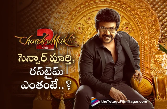 Chandramukhi 2 Censor Works Completed and Runtime Locked
