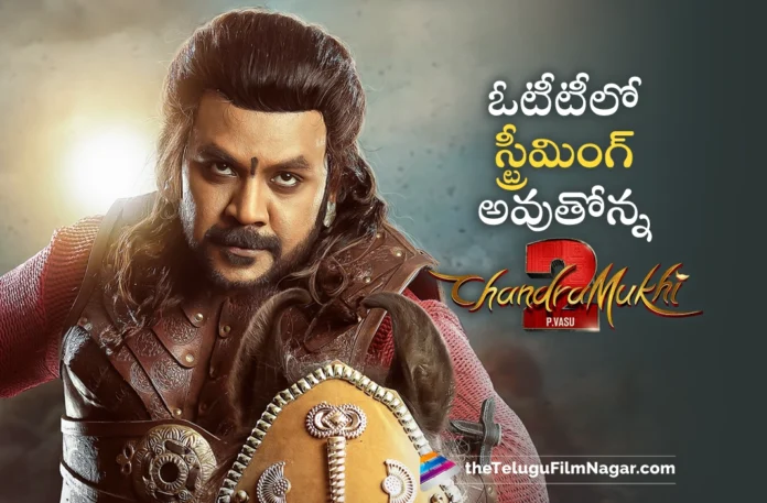 Raghava Lawrence and Kangana Ranaut's Chandramukhi 2 Streaming on OTT