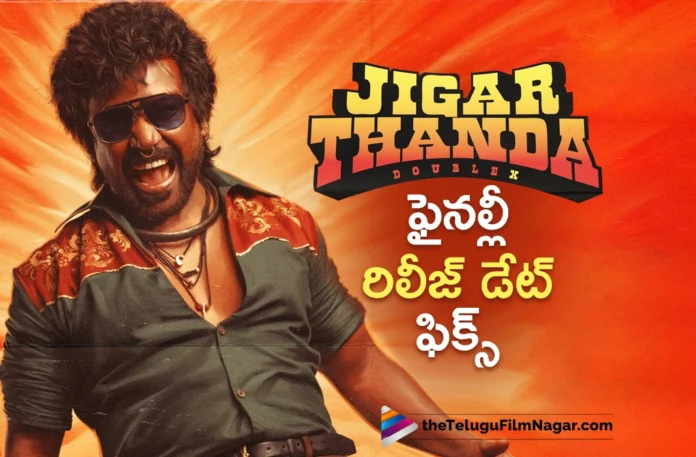 jigarthanda double x movie release date fixed