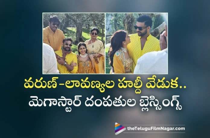 Megastar Chiranjeevi and Surekha Blesses Varun Tej & Lavanya Tripathi During Haldi Ceremony
