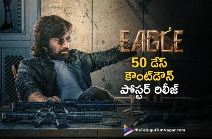 Ravi Teja’s Eagle Movie 50 Days Countdown Poster Released