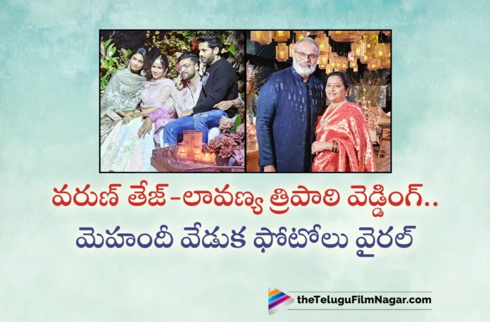 Varun Tej-Lavanya Tripathi Wedding Colourful Mehendi Ceremony Pics Gone Viral