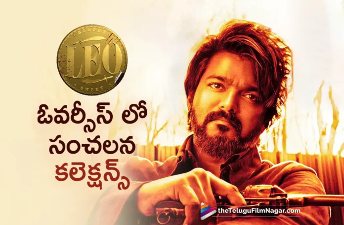 leo movie overseas collections creates new record
