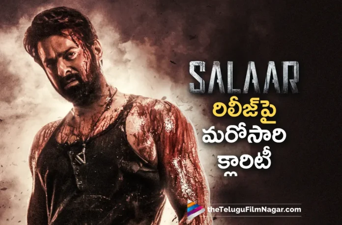 makers clarity on salaar movie release date