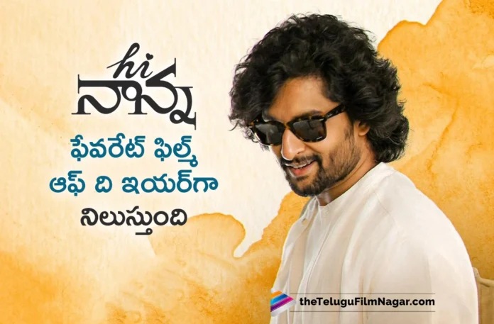 Hi Nanna will be Favorite Film of The Year For Audience, Says Nani
