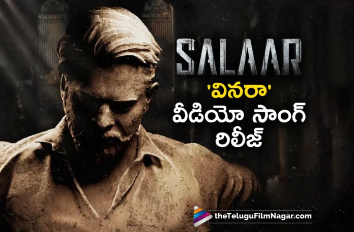 Salaar Part-1 Ceasefire: Vinaraa Video Song Out Now