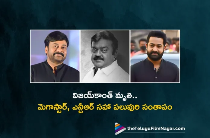 Vijaykanth's Demise Megastar, Jr. NTR and Other Celebs Share Condolences