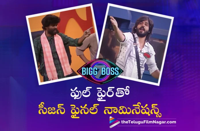 bigg boss season 7 telugu final nominations full on fire