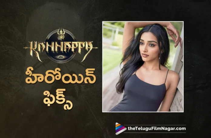 manchu vishnu kannappa movie heroine fixed manchu vishnu kannappa movie heroine fixed
