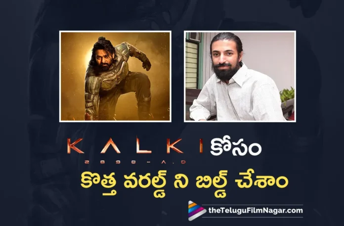 nag ashwin sharing interesting facts about kalki 2898 ad