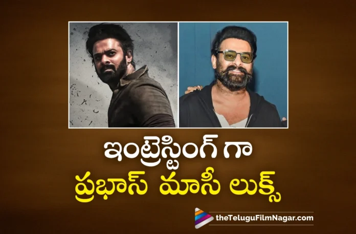 prabhas interesting massy looks from upcoming movies