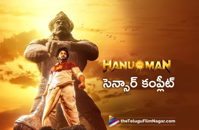 hanuman movie completes censor formalities hanuman movie completes censor formalities