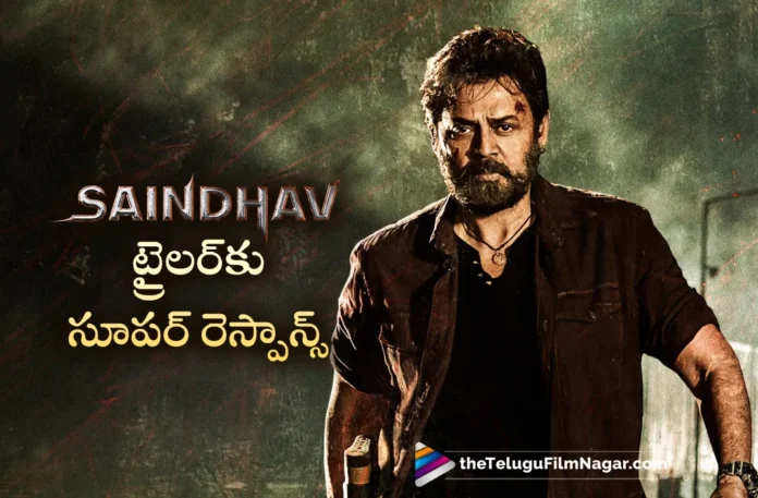 Saindhav Trailer gets positive response