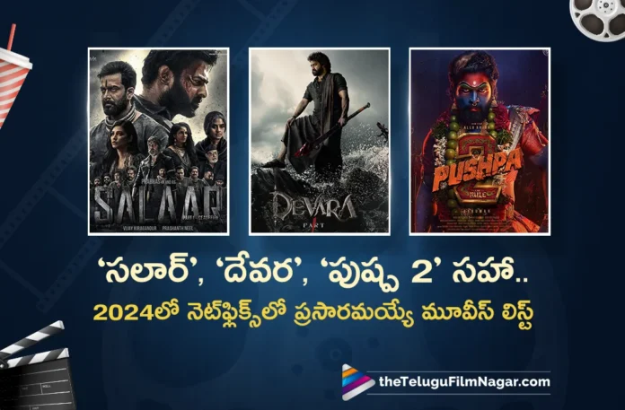 Salaar Devara Pushpa 2 and 9 other Exciting Telugu Movies to Stream in Netflix For 2024, Salaar, Devara, Pushpa 2, Telugu Movies For 2024, Lineup Of Telugu Movies, OTT Giant Netflixs, Netflixs Stellar Lineup, Netflixs Movies, Netflixs Movies 2024, OTT Movies 2024, OTT Movies, New OTT Movies, Latest Tollywood Updates, Telugu Film News 2023, Tollywood Movie Updates, Telugu Filmnagar