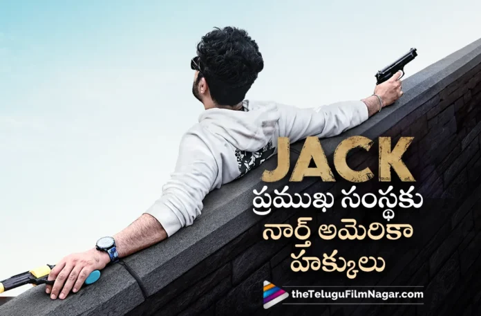 noted production houses acquired siddhu jonnalagadda jack movie