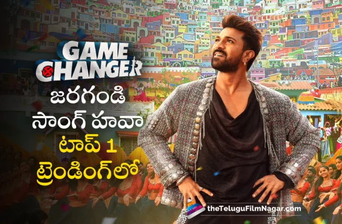 game changer movie jaragandi song gets super response