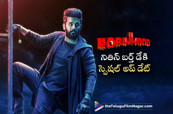 special update from nithiin robinhood movie
