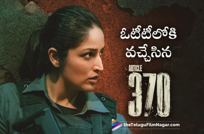 Yami Gautam Starrer Article 370 Streaming in Netflix