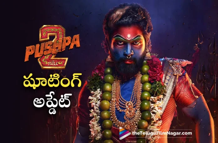 pushpa 2 shooting update pushpa 2 shooting update