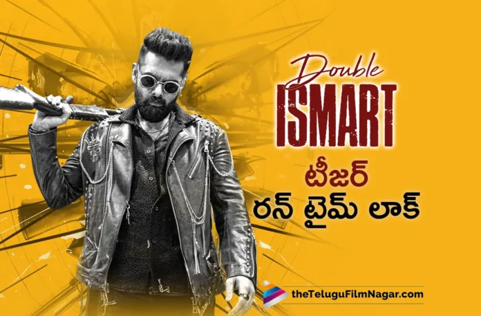 double ismart movie teaser run time locked