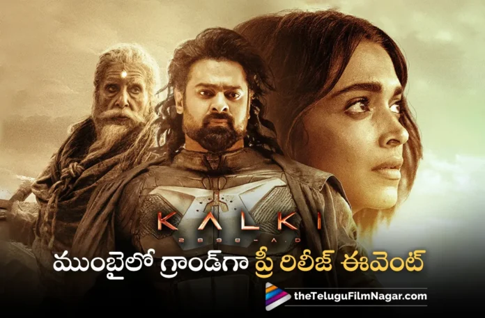 Kalki 2898 AD Pre Release Event Held in A Grand Manner at Mumbai