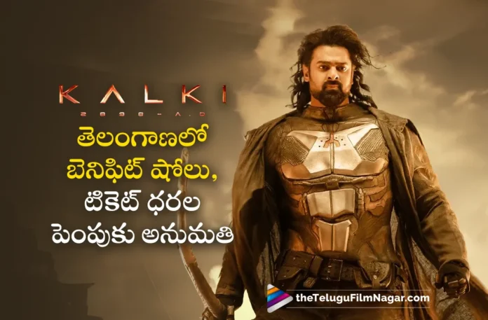 Kalki 2898 AD Telangana Govt Gives Green Signal For Ticket Prices Hike and Special Shows