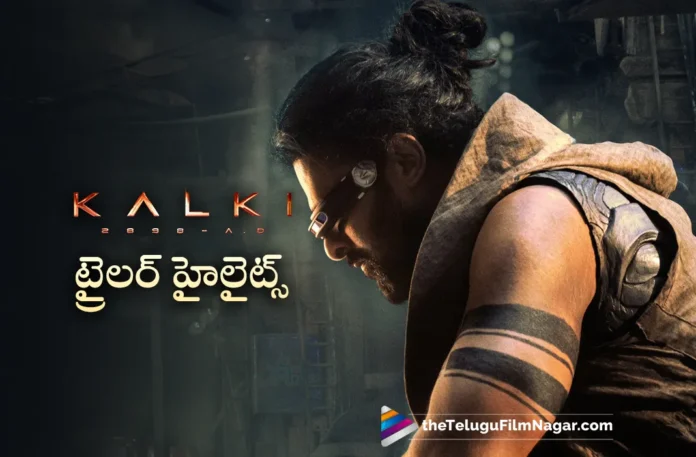 Kalki 2898 AD Trailer Highlights Kalki 2898 AD Trailer Highlights