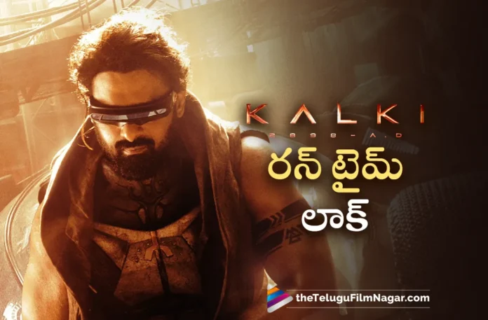kalki 2898 ad movie run time locked