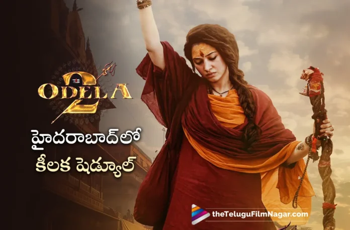 odela 2 movie crucial action schedule started in hyderabad