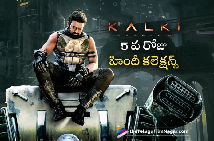 Kalki 2898 AD Day 5 Box Office Collections