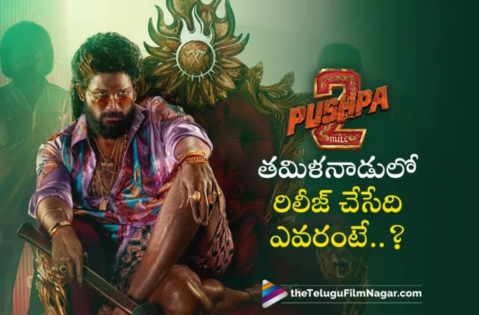 Pushpa 2 Tamil Version Distribution Rights Disclosed