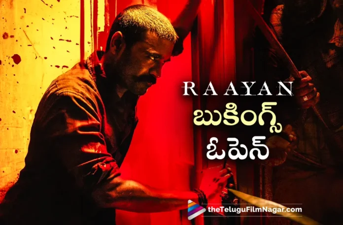 dhanush raayan movie ticket bookings open