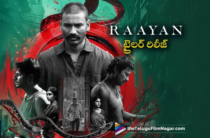 dhanush raayan movie trailer out now