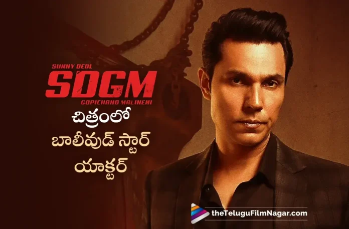 Randeep Hooda Joins For Gopichand Malineni and Sunny Deol's SDGM