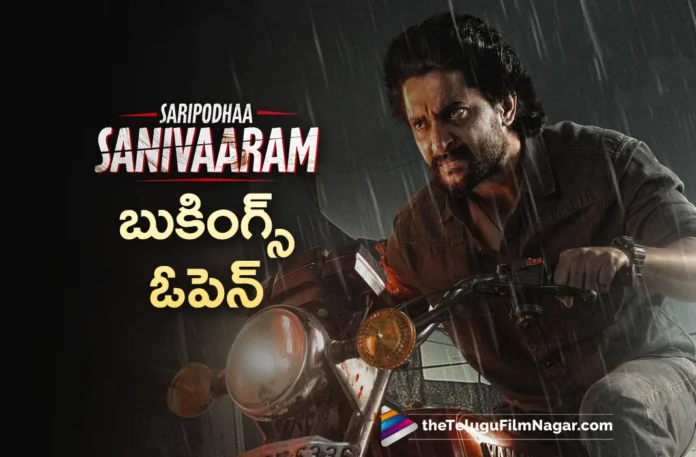 Saripodhaa Sanivaaram bookings are now open worldwide