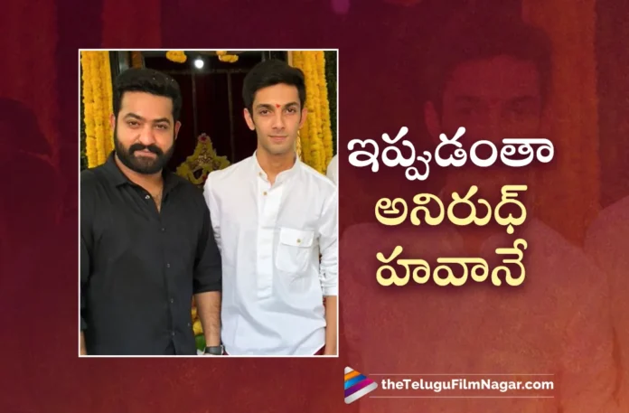 ntr praises anirudh work for Devara