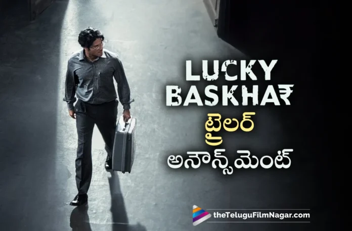 Lucky Baskhar Team Announced Trailer Release Date
