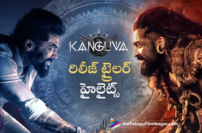 Kanguva Telugu Release Trailer Highlights Kanguva Telugu Release Trailer Highlights
