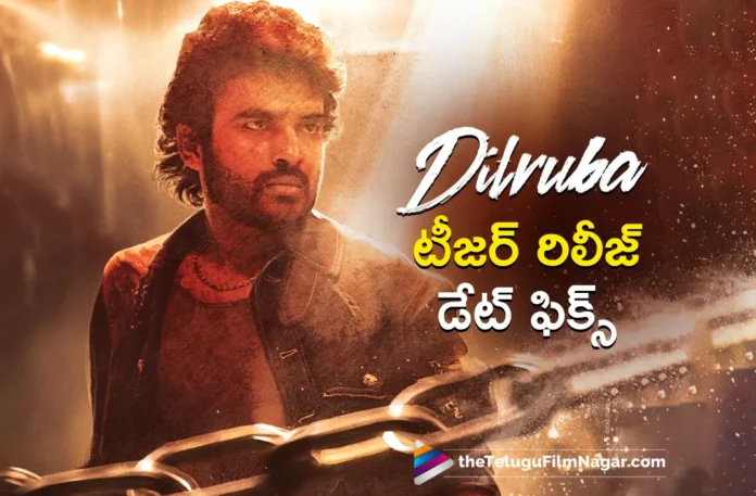 Kiran Abbavaram's Dilruba Teaser Release Date Announced