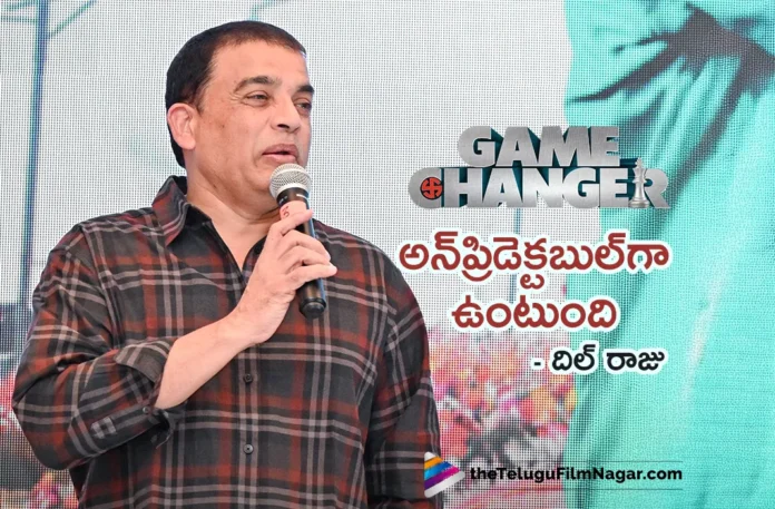 Producer Dil Raju Says, Game Changer Will be Unpredictable