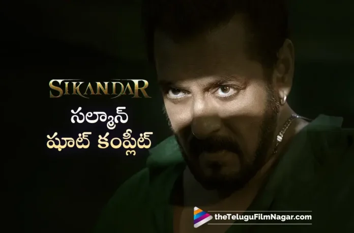 Superstar Salman Khan Completes Shooting For Sikandar